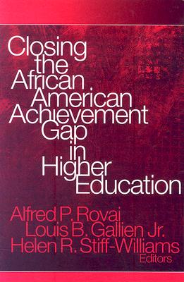Closing the African American Achievement Gap in Higher Education Closing the African American Achievement Gap in Higher Education